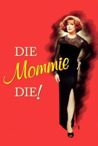 Die, Mommie, Die! 2003 one on netflix