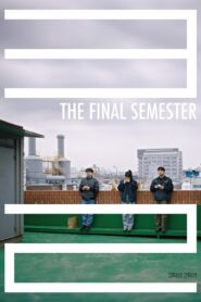 The Final Semester 2025 one on netflix