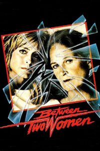 Between Two Women 1986 one on netflix