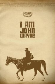 I Am John Wayne 2012 one on netflix