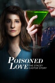 Poisoned Love: The Stacey Castor Story 2020 one on netflix