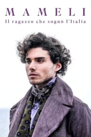 Mameli – The Boy Who Dreamed of Italy 2024 on Online Series