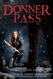 Donner Pass 2012 one on netflix