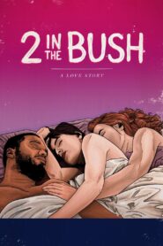 2 in the Bush: A Love Story 2018 one on netflix