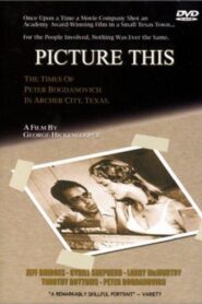 Picture This: The Times of Peter Bogdanovich in Archer City, Texas 1991 one on netflix