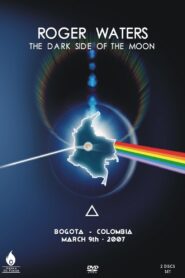 Roger Waters – The Dark Side of the Moon Live – Bogota 2007 2007 one on netflix
