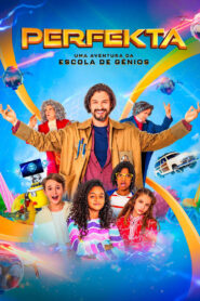 Perfekta – Uma Aventura da Escola de Gênios 2024 one on netflix